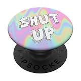 Shut Up Pop Sockets Grip Stand PopSockets Adhesive PopGrip