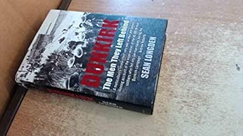 Dunkirk: The Men They Left Behind First Edition book cover