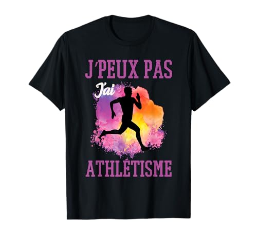 Je Peux Pas J'ai Athlétisme Sports Cadeau Joueur sportif T-Shirt