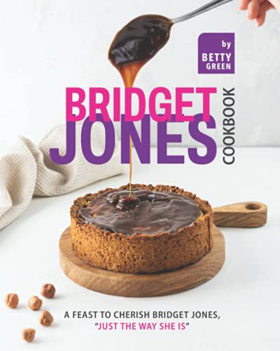 Bridget Jones Cookbook: A Feast to Cherish Brid... B09GJP8C4B Book Cover