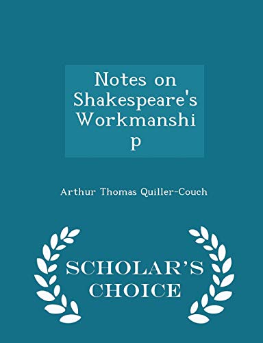 Notes on Shakespeare's Workmanship - Scholar's ... 1296259455 Book Cover