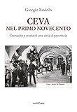 cevapcici vicenza  Ceva. Nel primo Novecento. Cronache e storie di una città di provincia