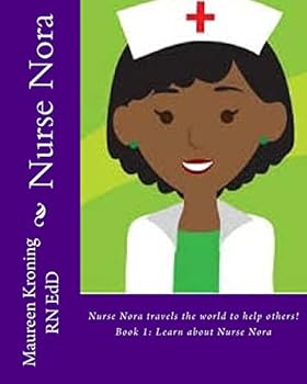 Paperback Nurse Nora: Travels the world to help others! Book