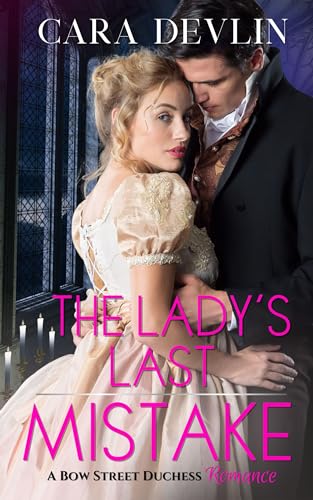 The Lady’s Last Mistake: A Bow Street Duchess Romance (Bow Street Duchess Mystery Series)