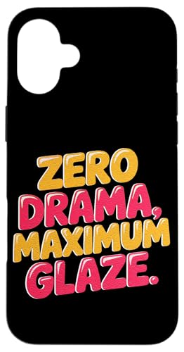ZERO DRAMA, MAXIMUM GLAZE �X�}�z�P�[�X iPhone 16 Plus �p
