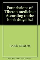 Foundations of Tibetan medicine: According to the book rGyud bz´i 0722401930 Book Cover