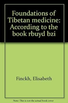 Paperback Foundations of Tibetan medicine: According to the book rGyud bz´i Book