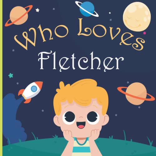 Who Loves Fletcher: A Colorful Picture Book For Baby Shower