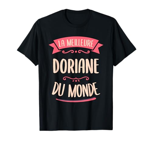 Photo de Doriane Le meilleur du monde pour Doriane T-Shirt