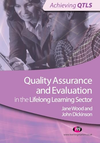 Quality Assurance and Evaluation in the Lifelong Learning Sector (Achieving QTLS Series)