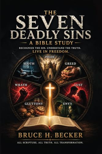 THE SEVEN DEADLY SINS: A BIBLE STUDY (English Edition)