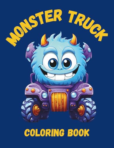 Monster Truck Coloring Book: 70 Fun and Action-Packed Monster Truck Designs for Kids Ages 4-10