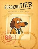 BürokraTIER: Satire über Bürokratie & Behördenwahnsinn - lustig illustriertes Geschenkbuch für Büro, Verwaltung, Beamte & genervte Antragsteller mit Humor