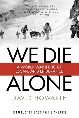 We Die Alone: A WWII Epic Of Escape And Endurance