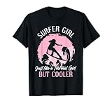 Surfer Girl Wie Ein Normales Mädchen Aber Cooler Surfing T-Shirt
