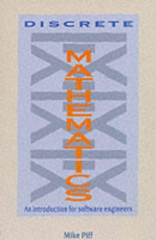 Discrete Maths Software Engineers: An Introduction for Software Engineers by Mike Piff (2008-08-21)