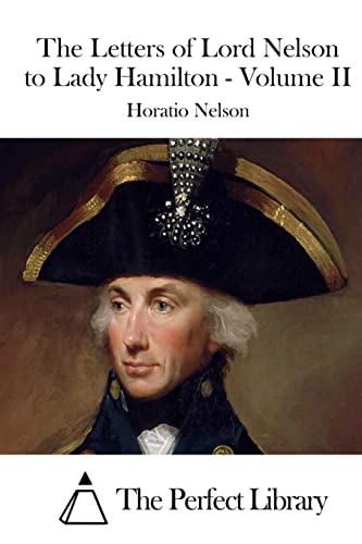 The Letters of Lord Nelson to Lady Hamilton - V... 1512280461 Book Cover