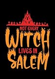 Not Every Witch Lives in Salem: Notizbuch | Notebook | Liniert, DIN A4 (21 x 29,7 cm), 120 Seiten, creme-farbenes Papier, mattes Cover - Fluffpiet Pietfluff 
