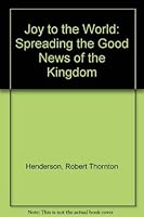 Joy to the World: Spreading the Good News of the Kingdom 0310534410 Book Cover