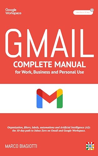GMAIL: Complete Manual for Work, Business and Personal Use.: Organization, filters, labels, automations and Artificial Intelligence (AI): the 10‑day path to Inbox Zero on Gmail and Google Workspace. image 2