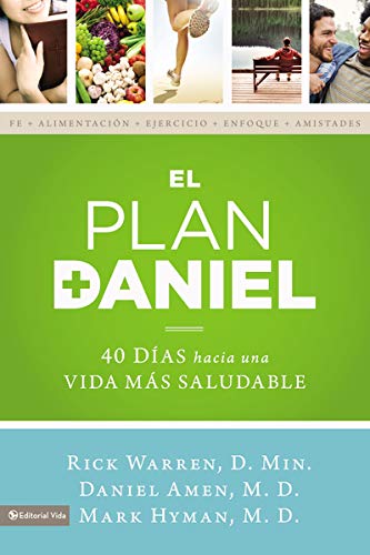 El plan Daniel: 40 días hacia una vida más saludable (The Daniel Plan) (Spanish Edition)
