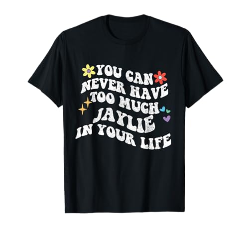 Photo de Retro Groovy, Vous ne Pourrez jamais Avoir trop de Jaylie dans Votre Vie T-Shirt