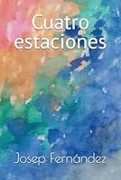 Cuatro estaciones (Spanish Edition) 1980947376 Book Cover