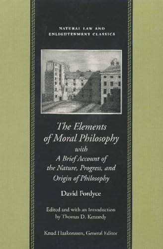 The Elements of Moral Philosophy, with A Brief Account of the Nature, Progress, and Origin of Philosophy (Natural...