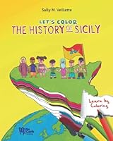 Let's Color the History of Sicily: Thirteen diffrent cultures in 5,000 years 1953501133 Book Cover