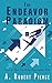 The Endeavor Paradigm: How to Run Anything Reasonably Well