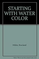STARTING WITH WATER COLOR B002U99BEU Book Cover