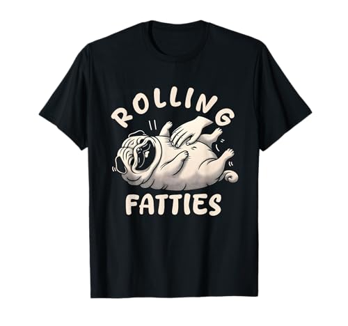 Rolling Fatties Dog Funny Pug Meme for Women Men Word Game Joke T-Shirt