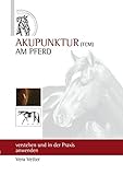  Akupunktur ( TCM ) Am Pferd: Verstehen und in der Praxis anwenden
