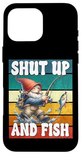 Shut Up And Fish Gnome For Men Funny Fathers Day Fishing Dad Carcasa para iPhone 16 Pro Max