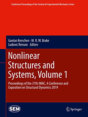 Nonlinear Structures and Systems, Volume 1: Proceedings of the 37th IMAC, A Conference and Exposition on Structural Dynamics 2019 (Conference ... Society for Experimental Mechanics Series)