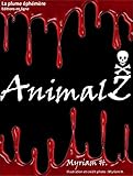 AnimalZ: Thriller - Horreur - Policier - Vengeance (French Edition)