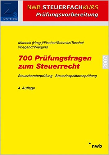 700 Prüfungsfragen zum Steuerrecht. Steuerberaterprüfung, Steuerinspektorenprüfung (NWB Steuerfac 700 Prüfungsfragen zum Steuerrecht. Steuerberaterprüfung, Steuerinspektorenprüfung (NWB Steuerfac