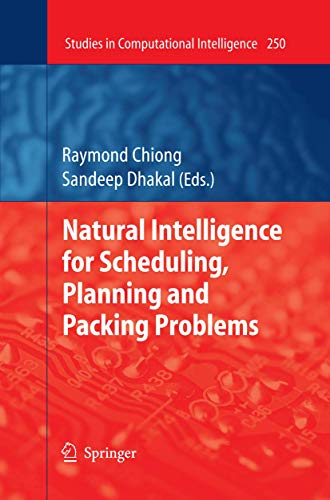 Natural Intelligence for Scheduling, Planning and Packing Problems (Studies in Computational Intelligence, 250)