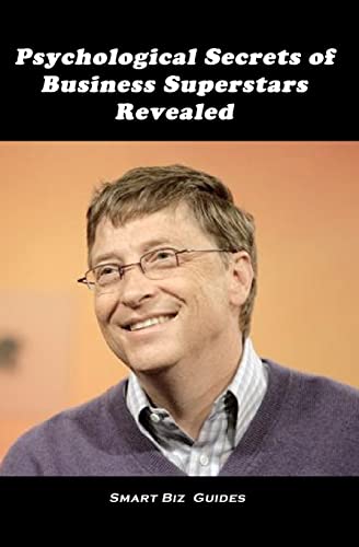 Psychological Secrets of Business Superstars Revealed