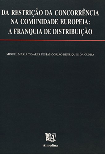 Da restrição da concorrência na comunidade europeia: a franquia de distribuição