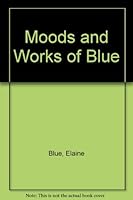 Moods and Works of Blue 053306239X Book Cover