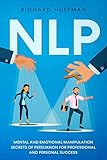 nlp: mental and emotional manipulation secrets of persuasion for professional and personal success