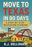 Move to Texas in 90 Days: A Step-by-Step Relocation Playbook
