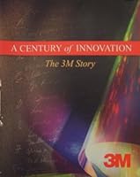 A Century of Innovation: The 3M Story 0972230211 Book Cover