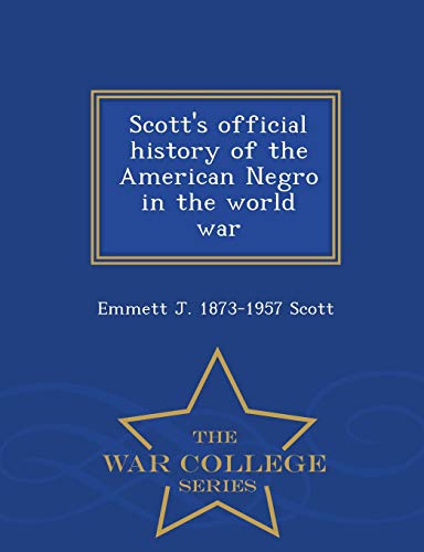 Scott's official history of the American Negro ... 1295976889 Book Cover