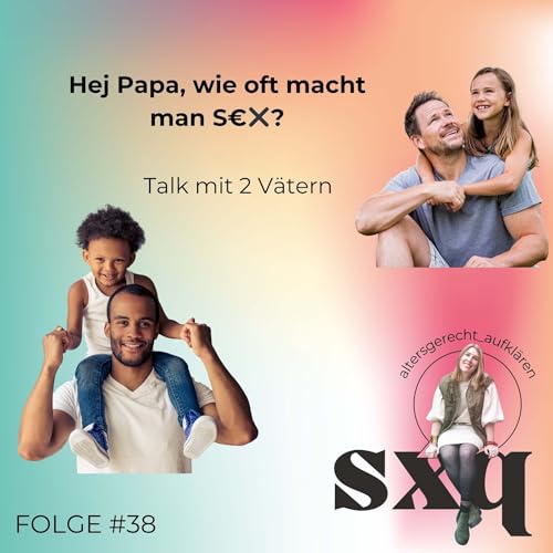 Hej Papa, wie oft macht man Sex? - Interview mit 2 V&auml;tern