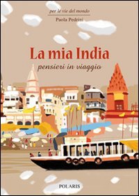 La mia India. Pensieri in viaggio La mia India. Pensieri in viaggio