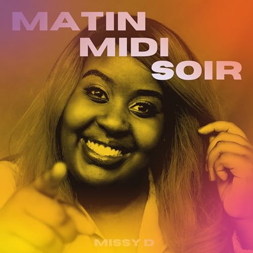 Play Matin Midi Soir by Missy D on Amazon Music