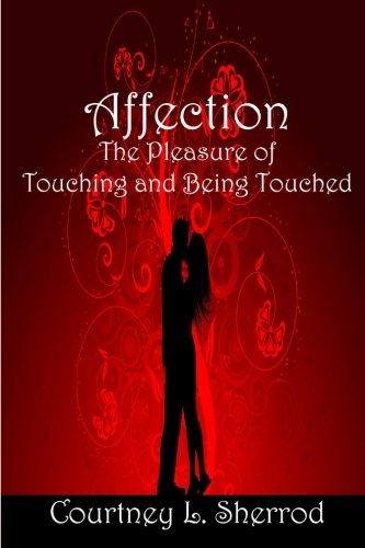 Amazon.com: Affection: The Pleasure of Touching and Being Touched ...