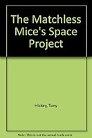 The Matchless Mice's Space Project 0947962476 Book Cover